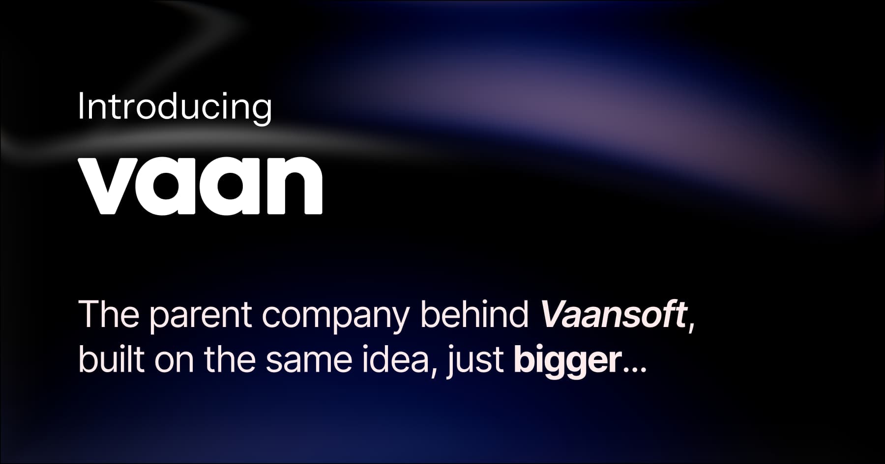 Introducing Vaan, the parent company behind Vaansoft